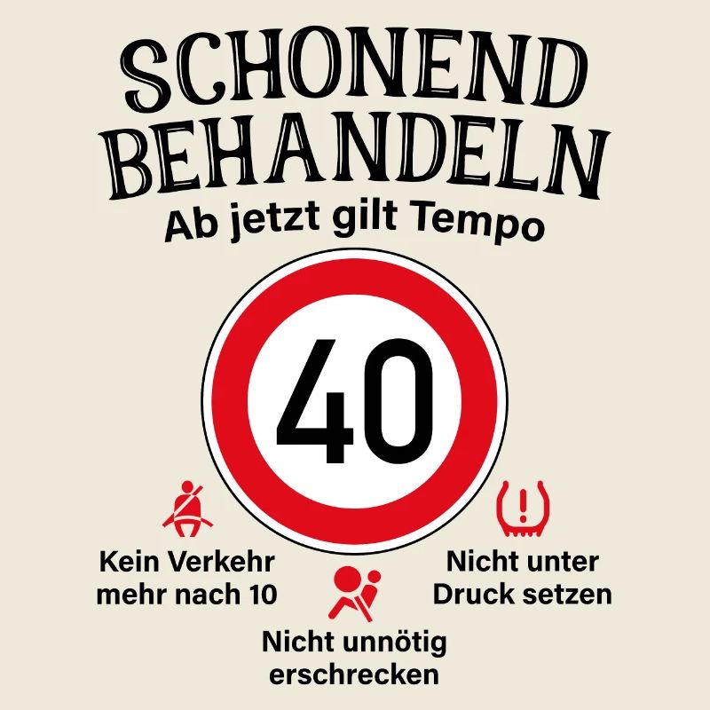 40. Geburtstag Schonend Behandeln 40 Tempolimit 40