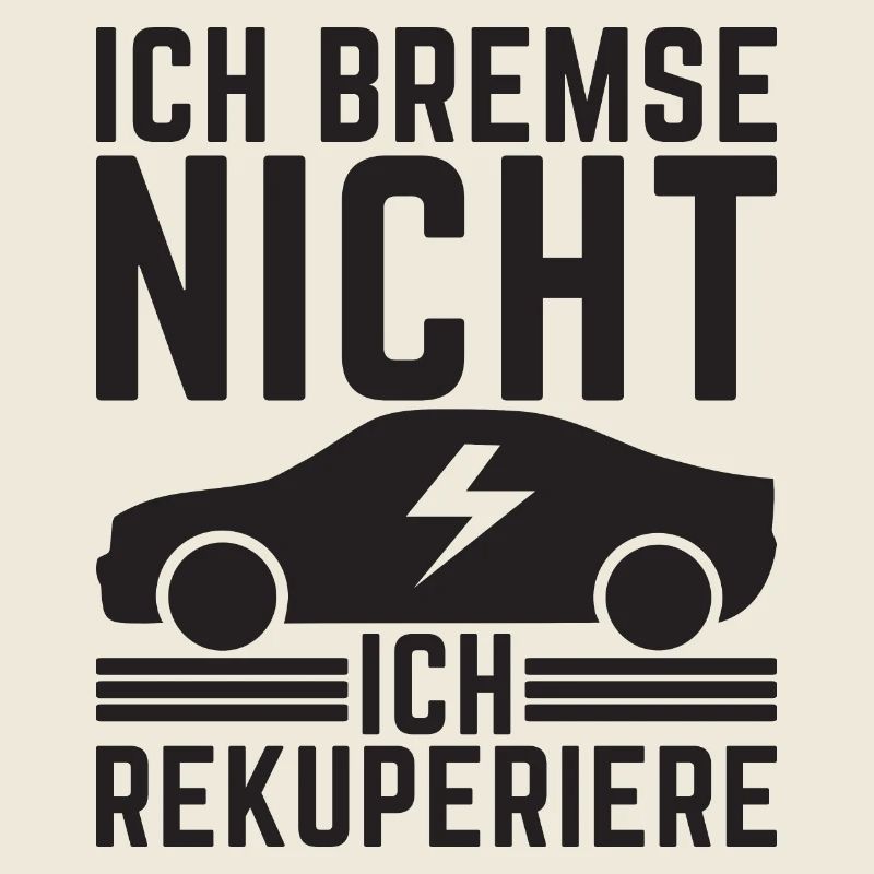 Ich Bremse nicht ich rekuperiere E-Auto Elektro