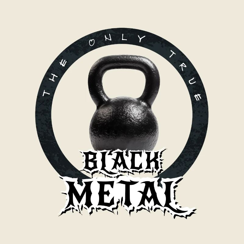 The only true black metal... kettlebell. Take it!!