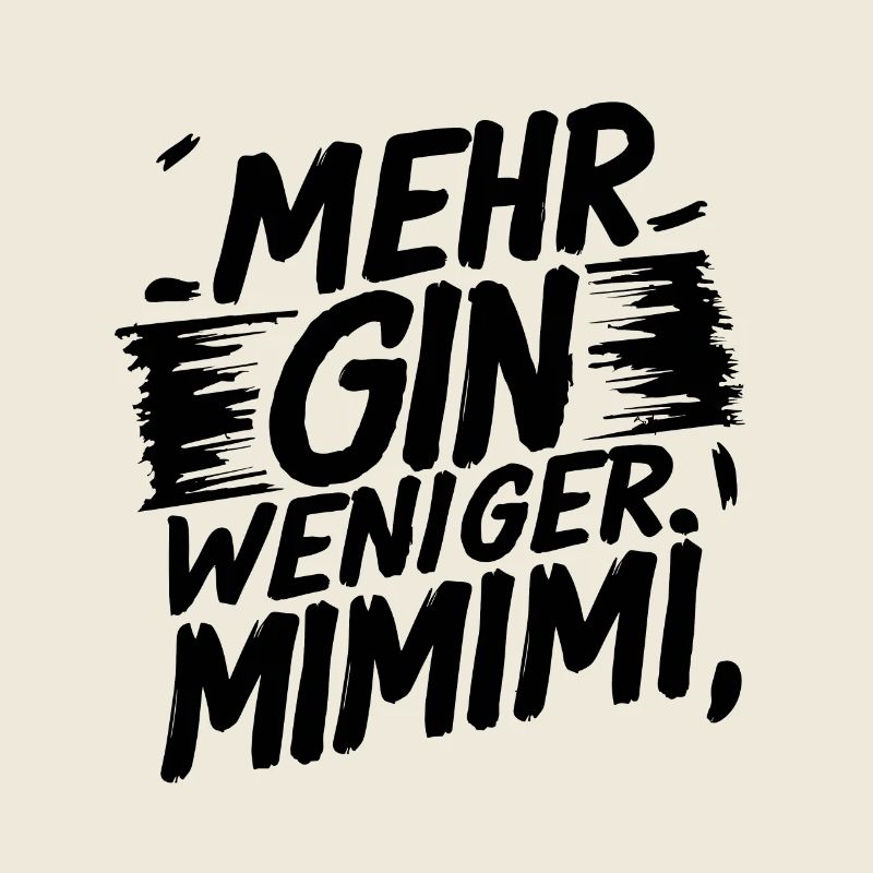Mehr Gin, weniger MIMIMI