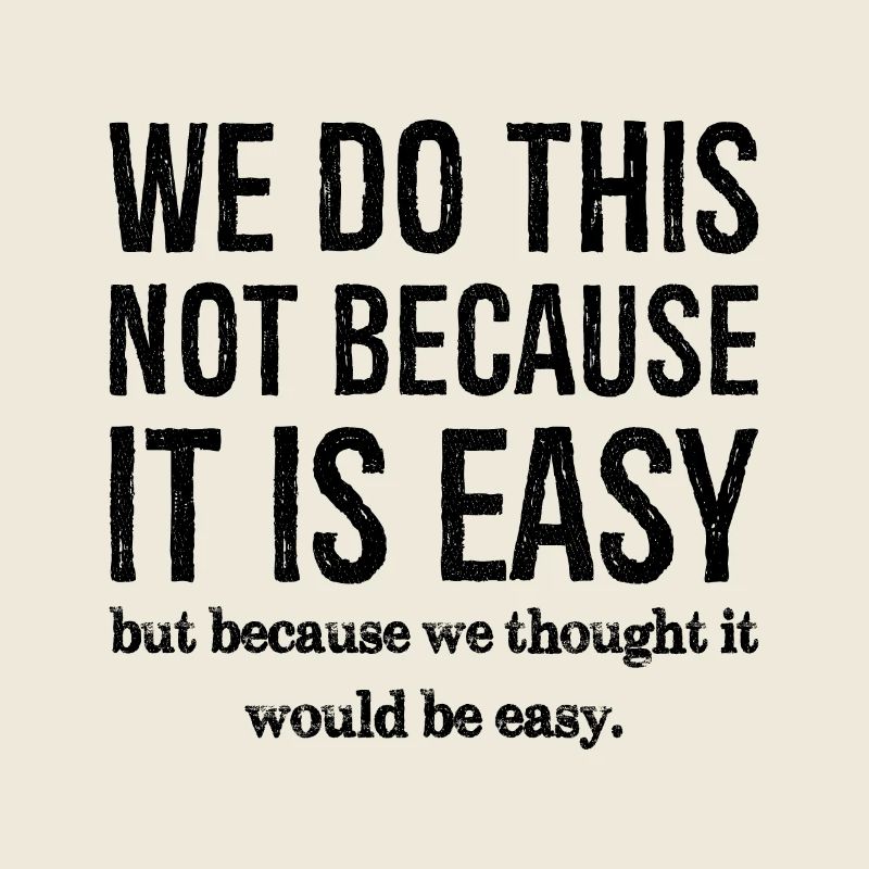 we do this not because it is easy