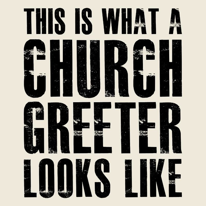 this is what a church greeter looks like