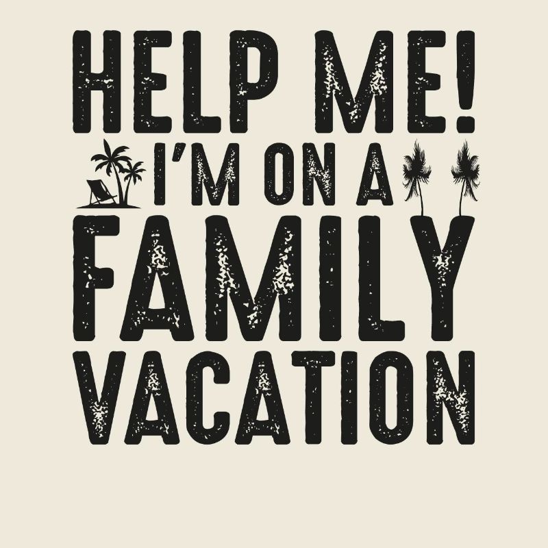 Help me! I ́m on a Family Vacation