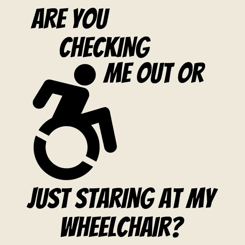 Will you check me or my wheelchair? #