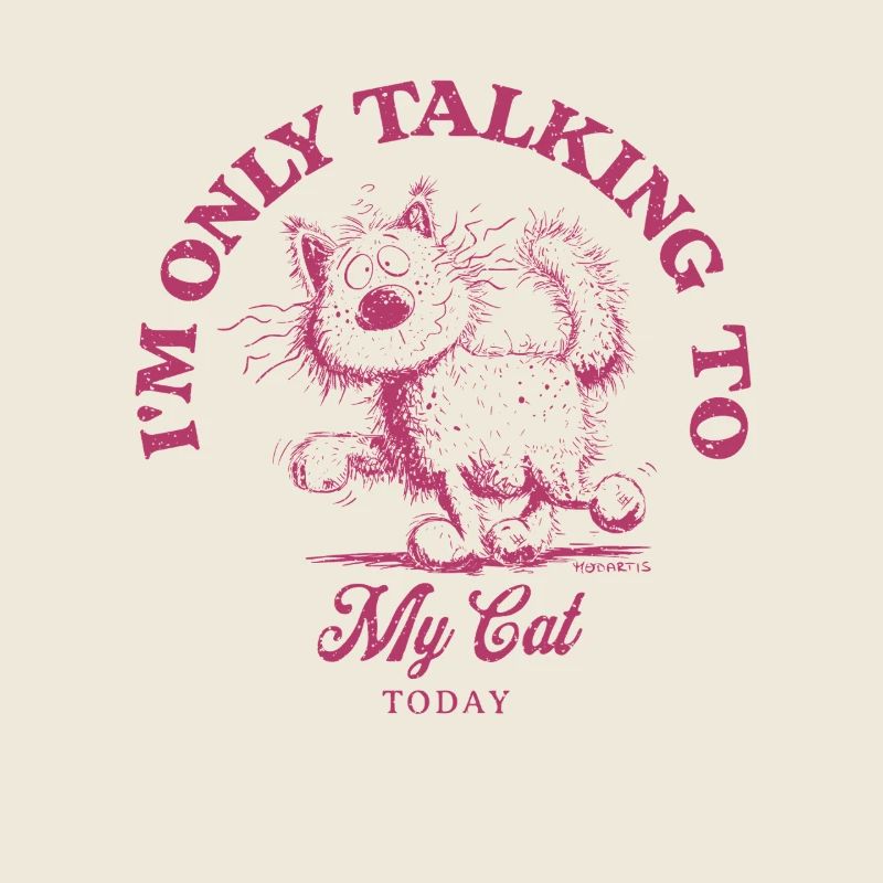 I'm Only Talking To My Cat Katze Spruch Katzen