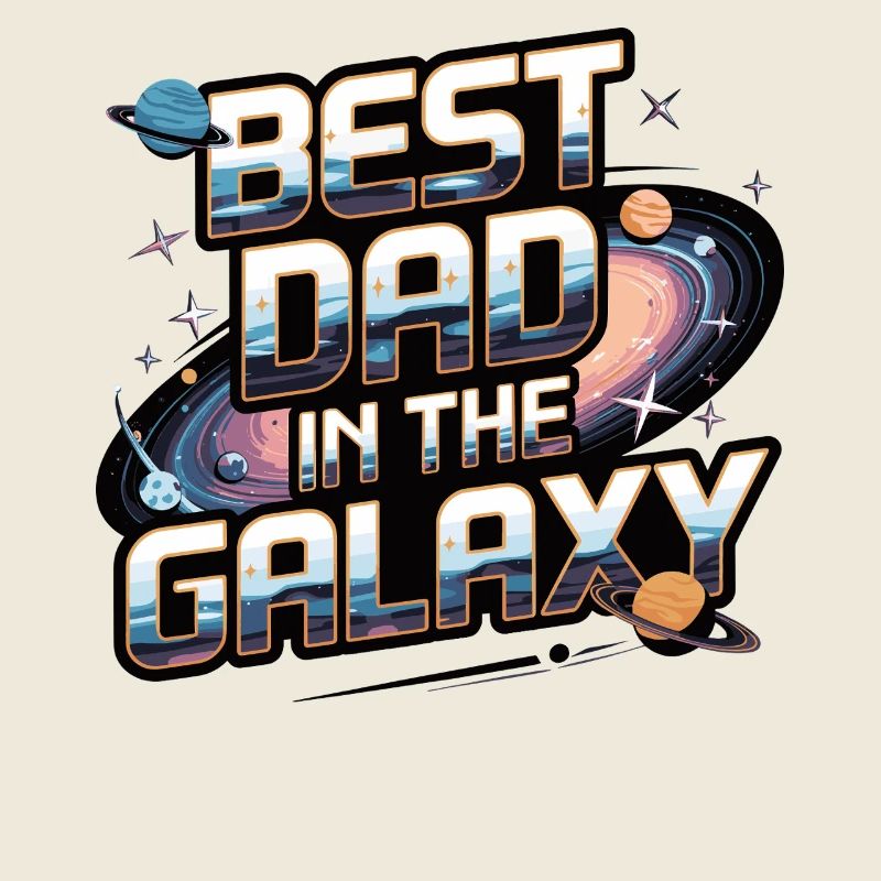 Best Dad in the Galaxy | Father's Day Gift