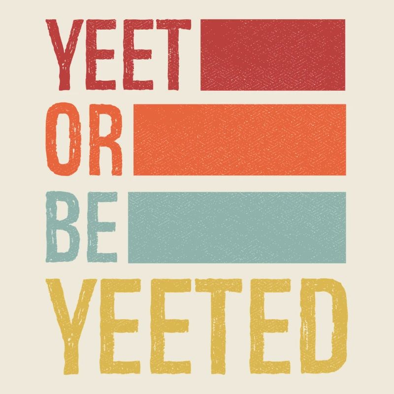 yeet or be yeeted