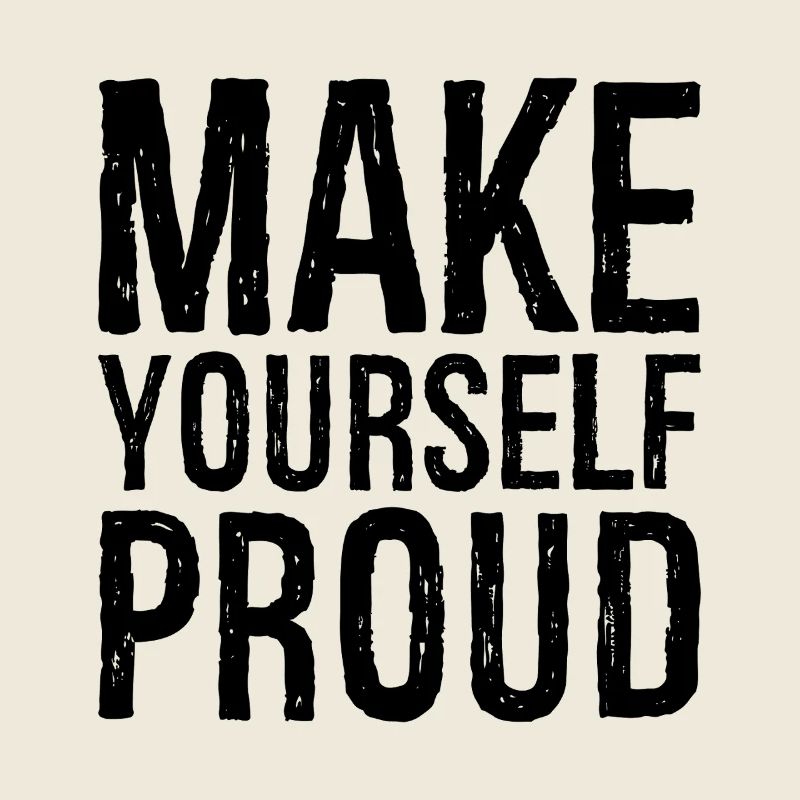 make yourself proud