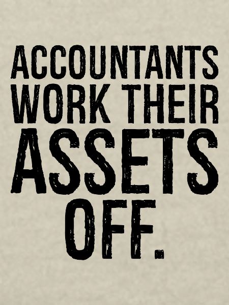 accountants work their assets off