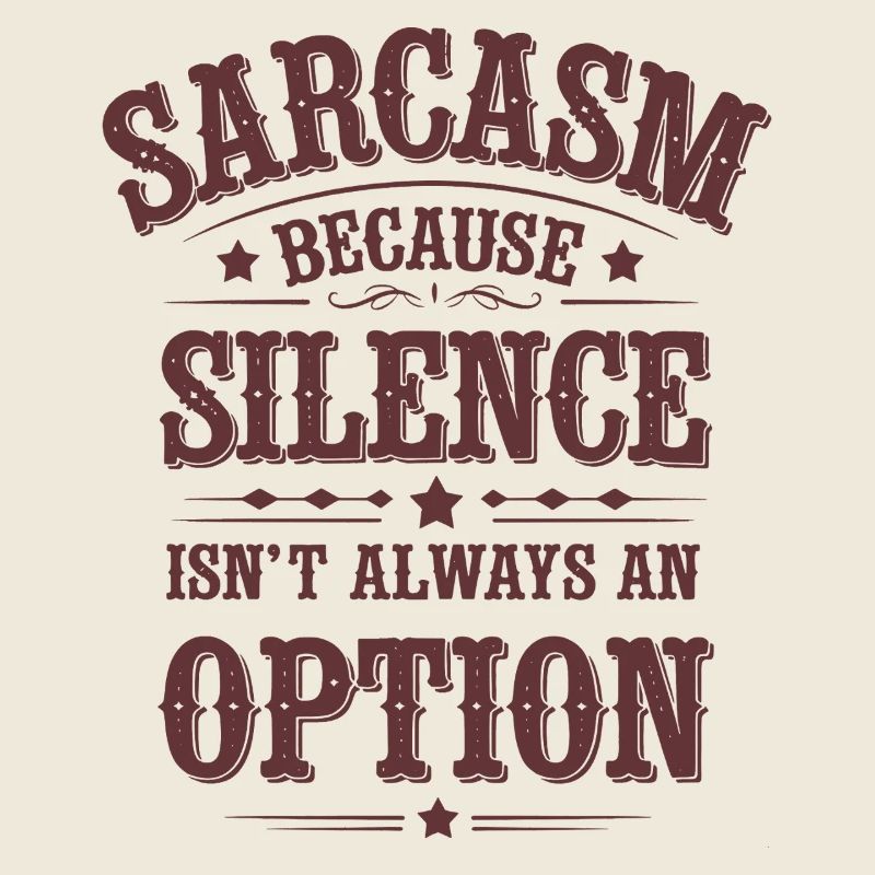 Sarcasme – Le silence n’est pas toujours une option