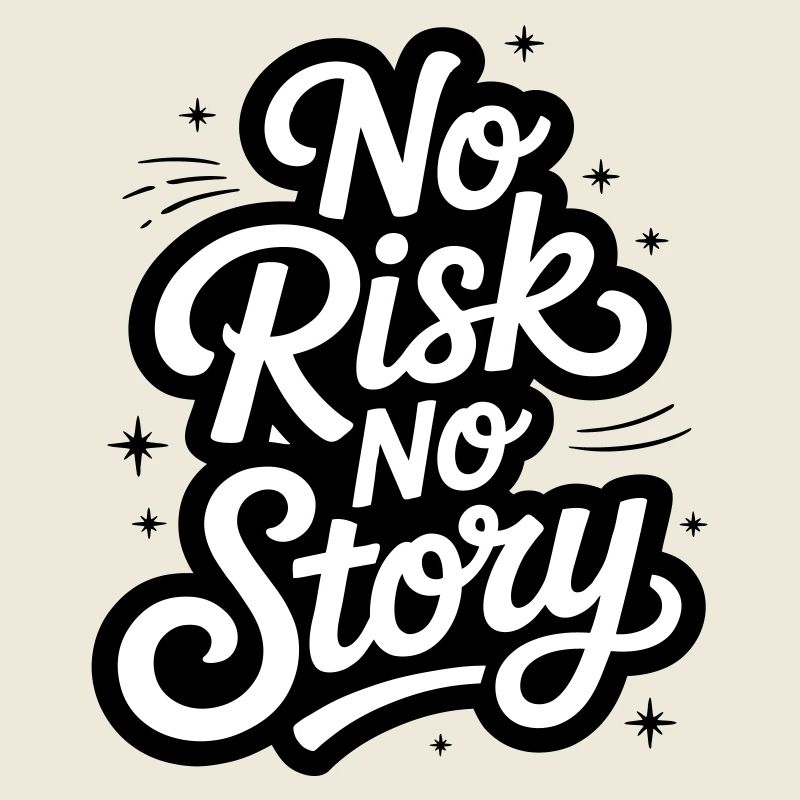 No Risk No Story