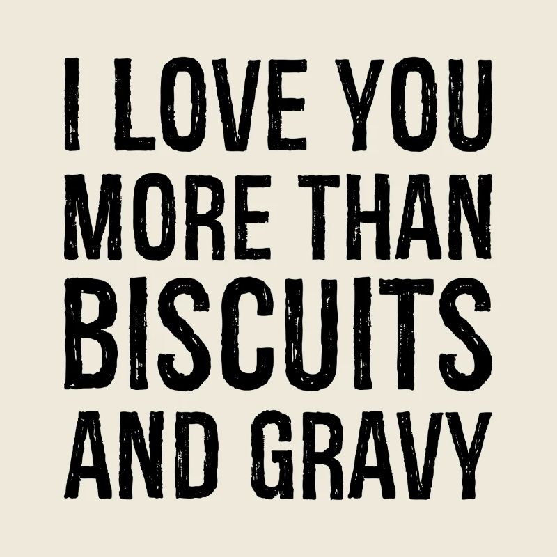 Je t’aime plus que les biscuits et la sauce