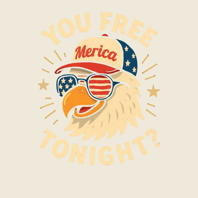 You're free tonight, Eagle, July 4