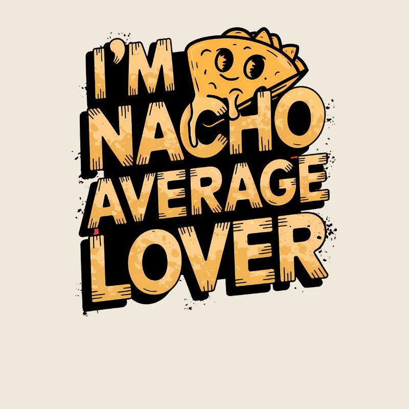 Nacho Lover Saying 