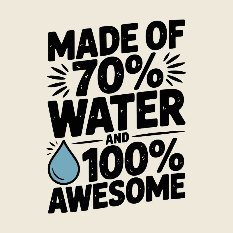 Composé à 70 % d'eau et à 100 % génial