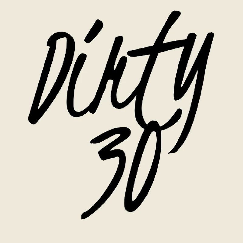 Dirty 30 30e anniversaire