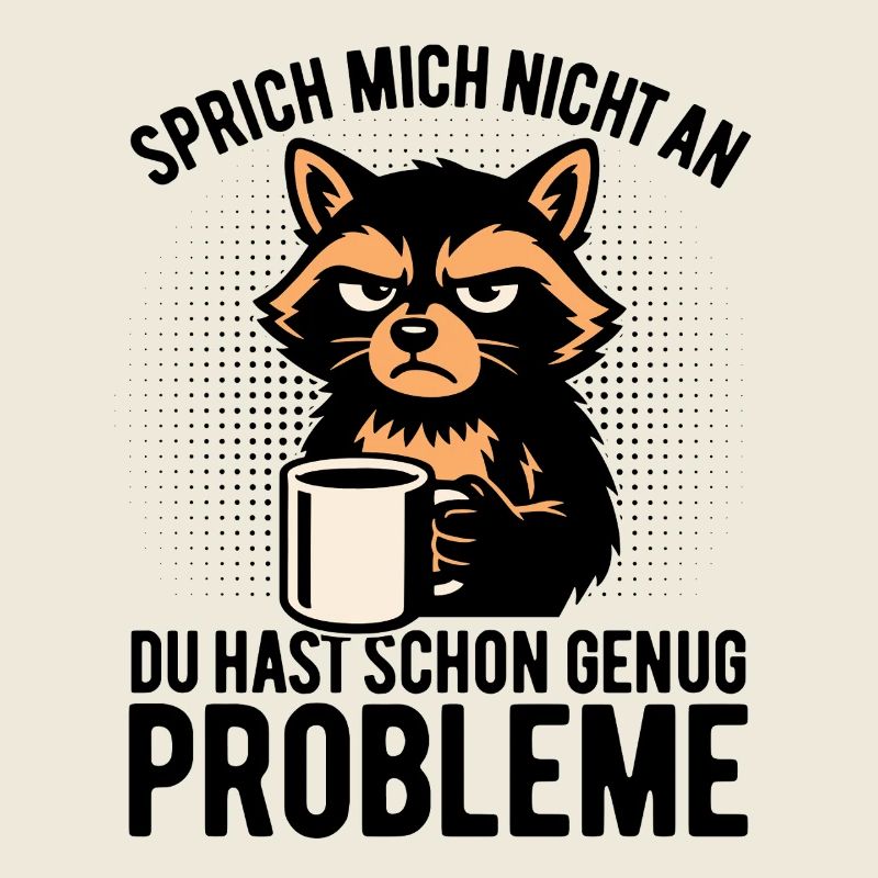 Sprich mich nicht an - Waschbär Kaffee