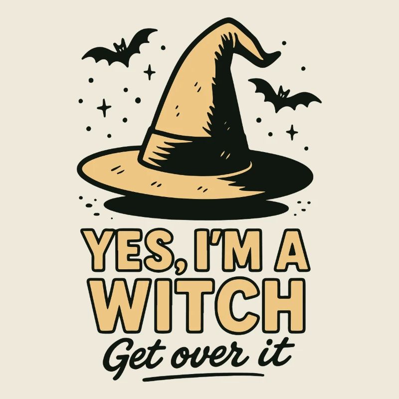 Yes I'm A Witch Get Over It Halloween Party Fun