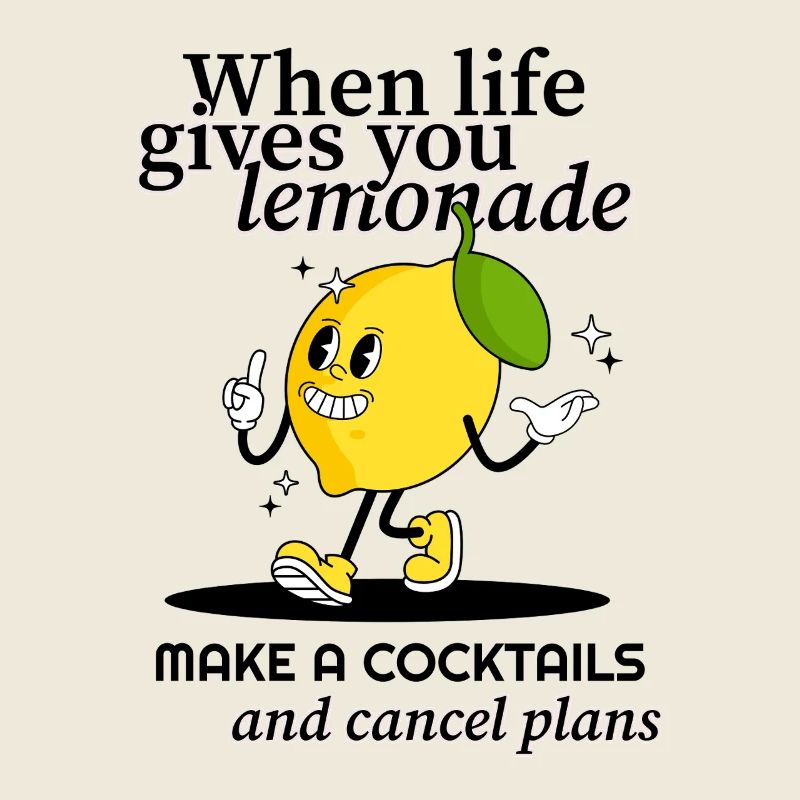 When Life Gives You Lemonade Make A Cocktail