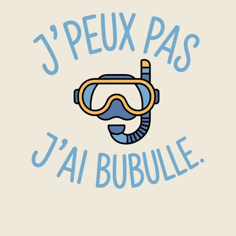 J’peux pas j’ai Bubulle Humour plongée sous-marine