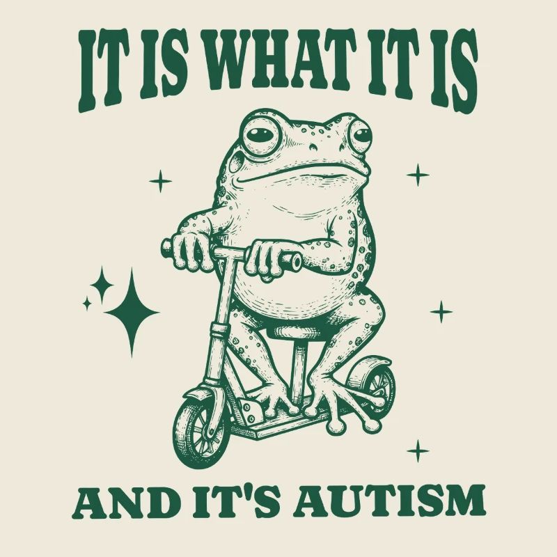 It Is What It Is And It's Autism Funny Animal Frog