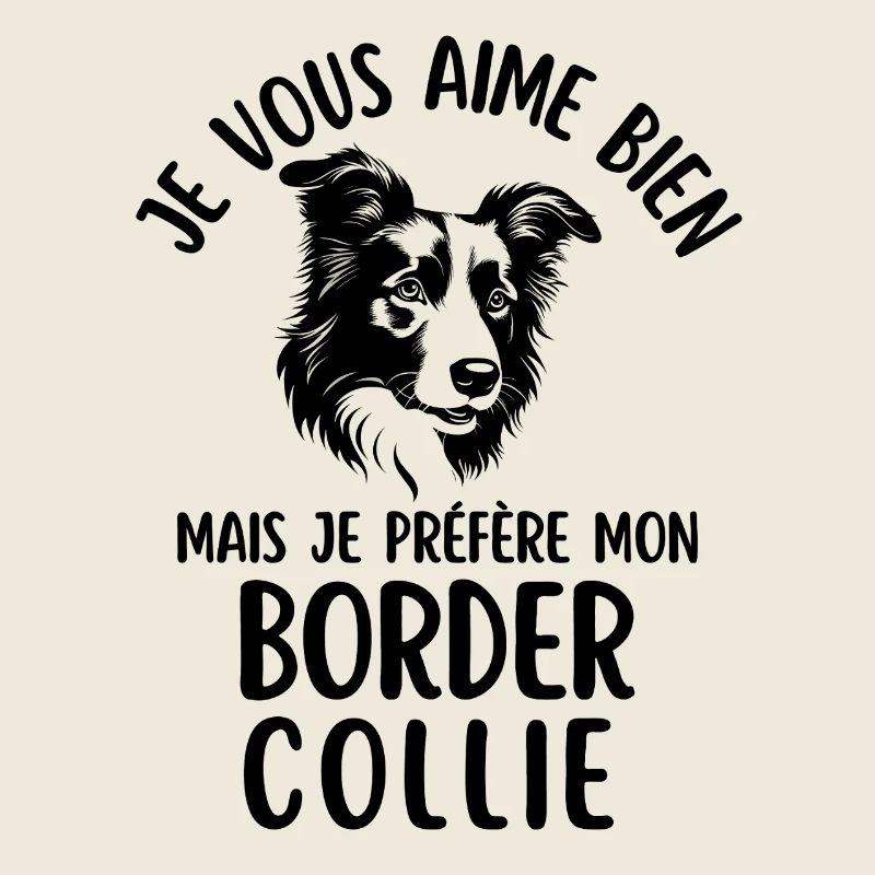 Je vous aime bien mais je préfère mon border colli