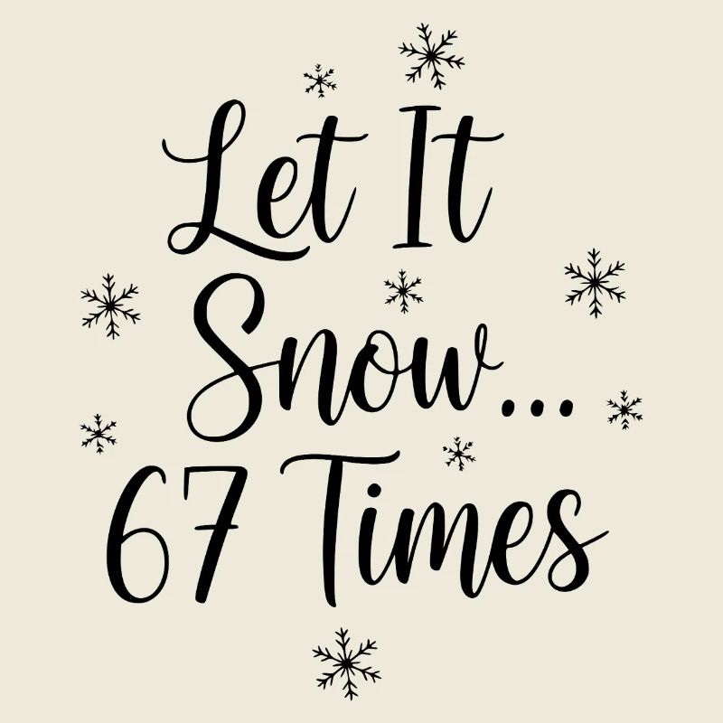 Let It Snow 67 Times