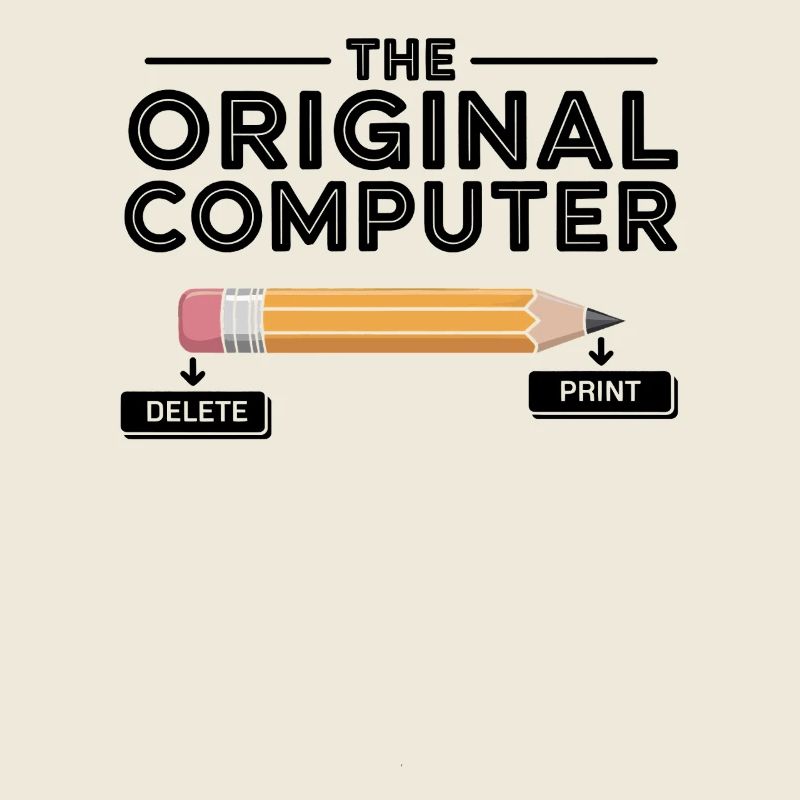 The Original Computer – Pencil Delete & Print