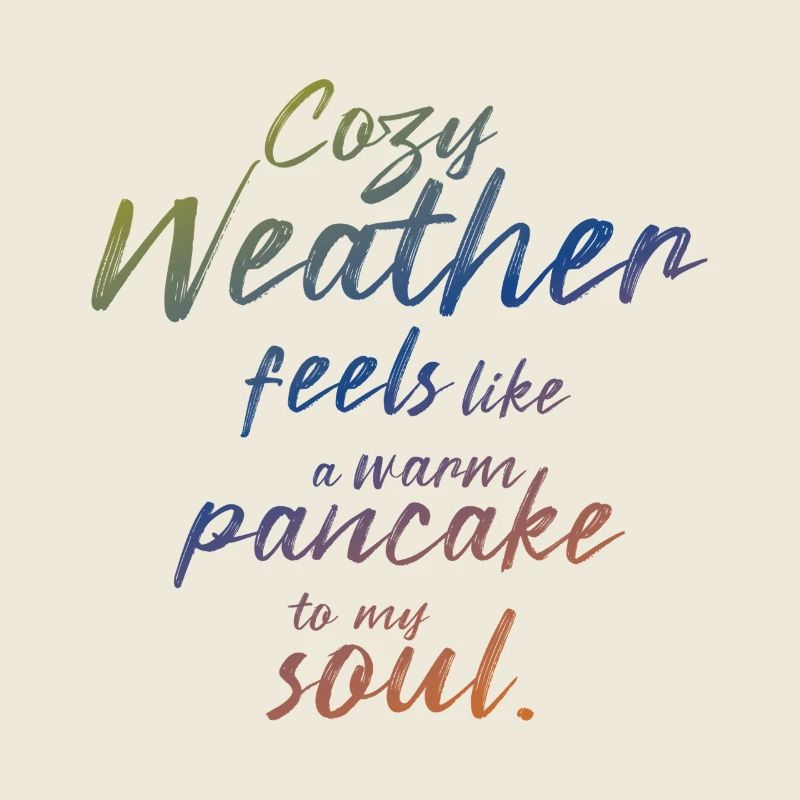 Cozy Weather Pancake Soul