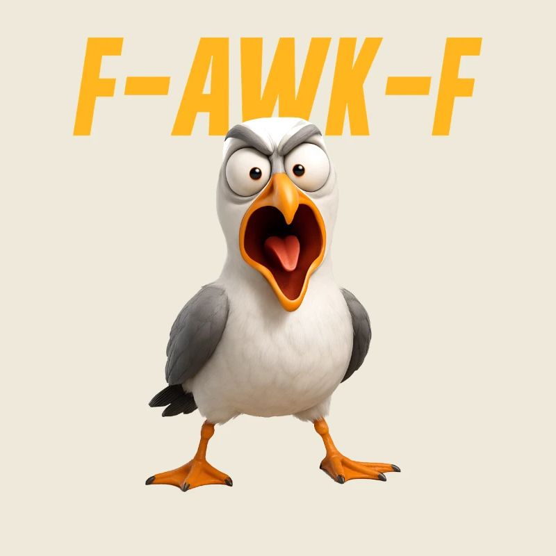 F-AWK-F Seagull Funny Seagull FAWKF F Awk F