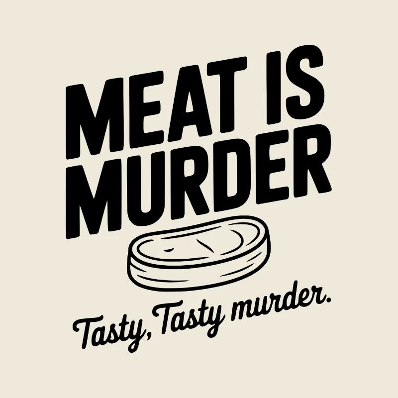 Fleisch ist Mord Schmackhaft Lecker Mord