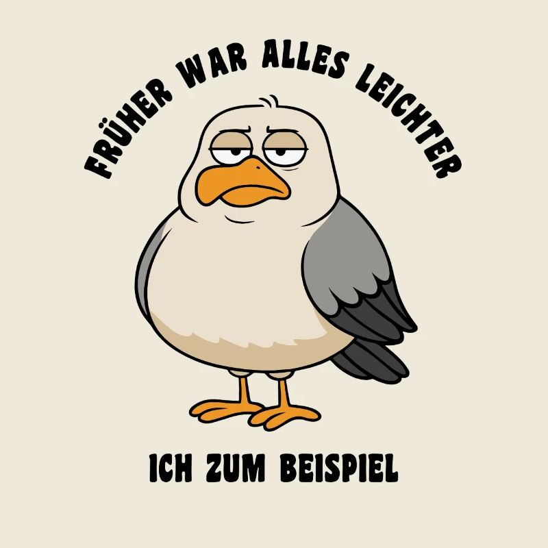 Früher war alles leichter - Möwe Spruch