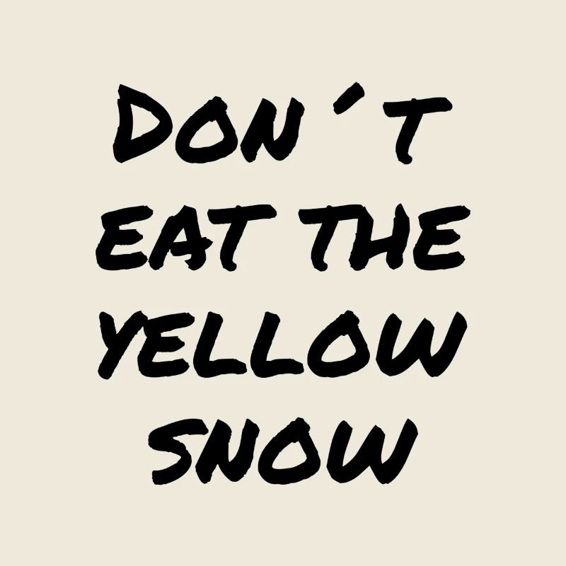 Ne mange pas la blague de la neige jaune