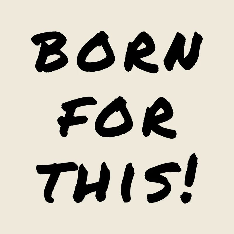 Born For This Statement