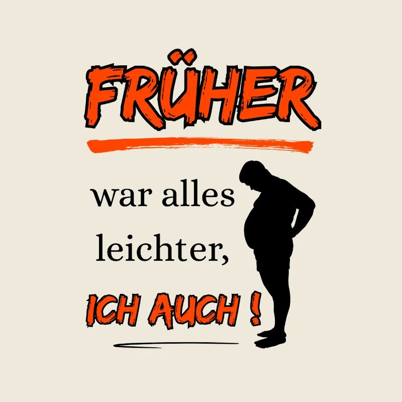 Früher war alles leichter, ich auch !