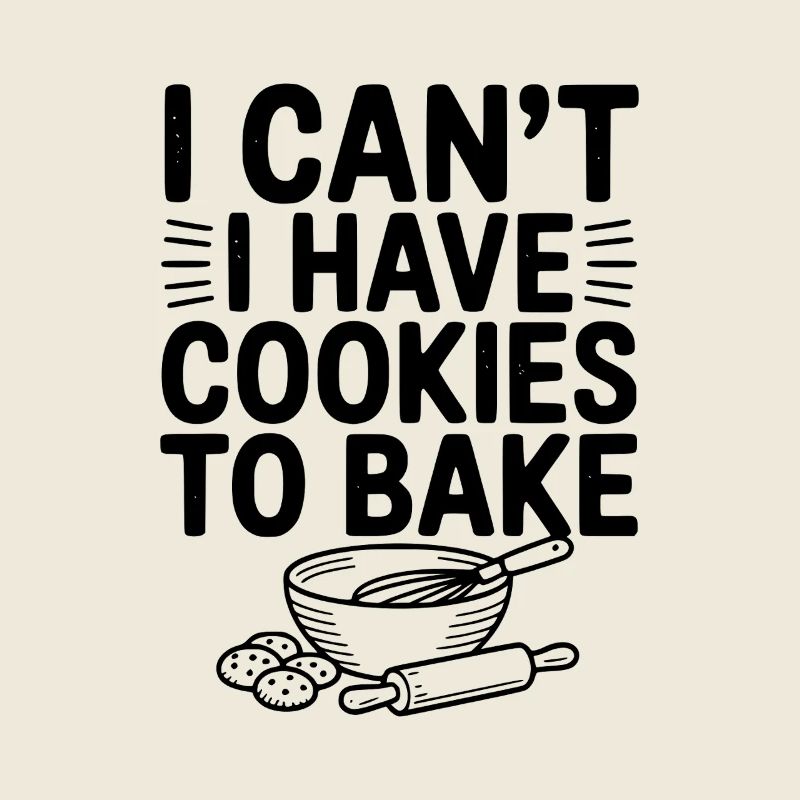 Ich kann nicht. Ich muss Kekse backen.