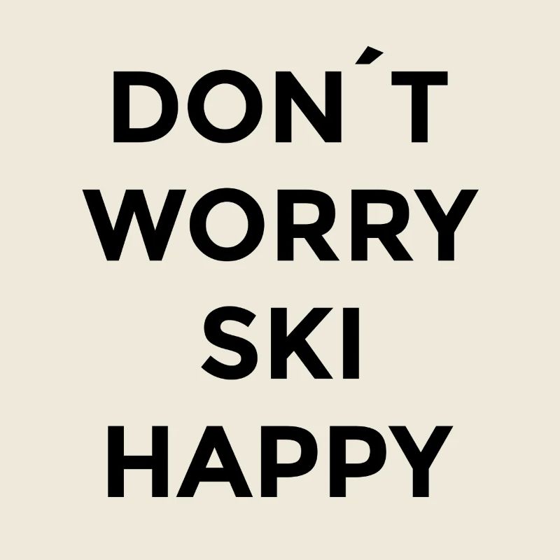 Don’t Worry Ski Happy Style