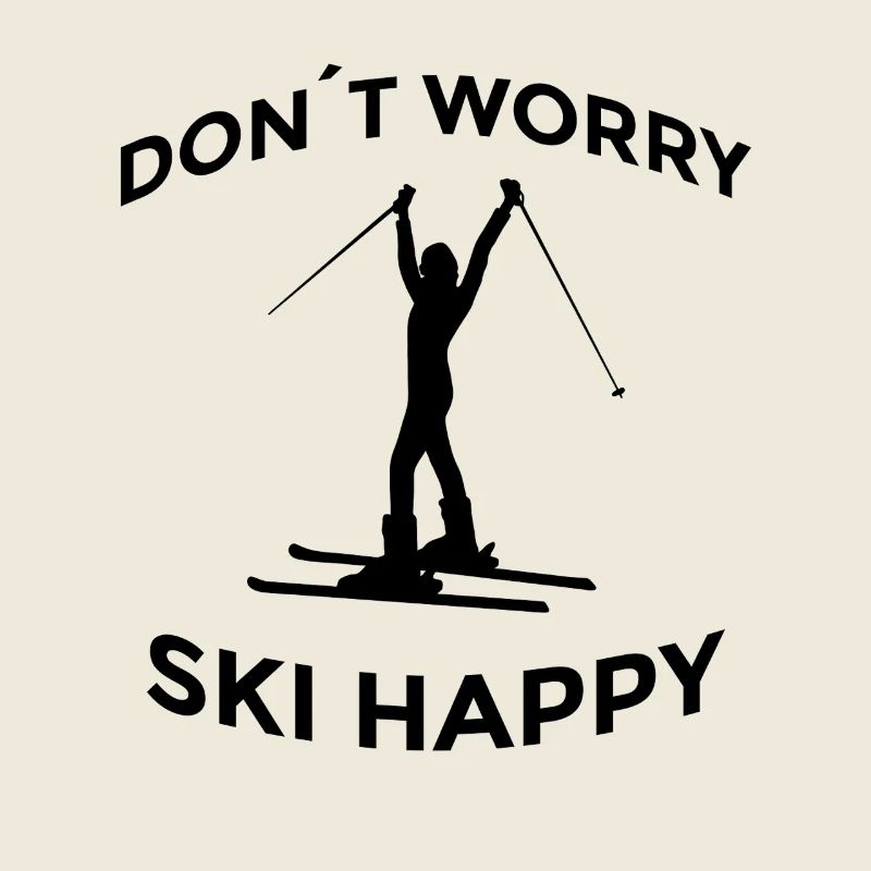 Don’t Worry Ski Happy Skispruch