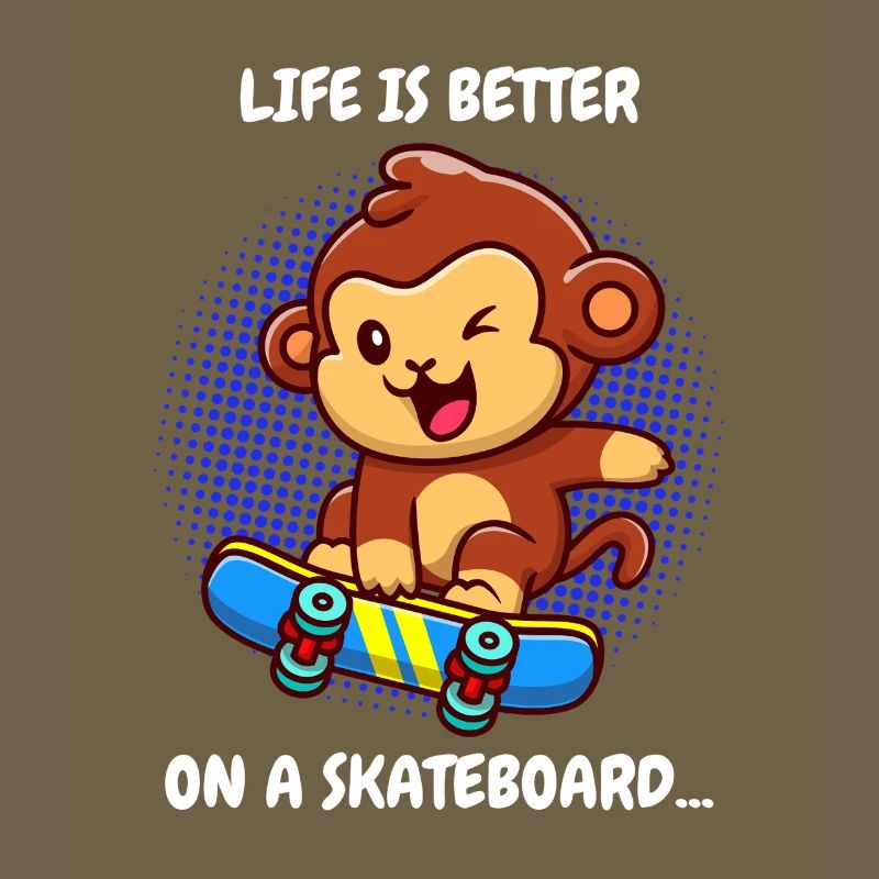 Life Is Better Skateboard Affe Monkey