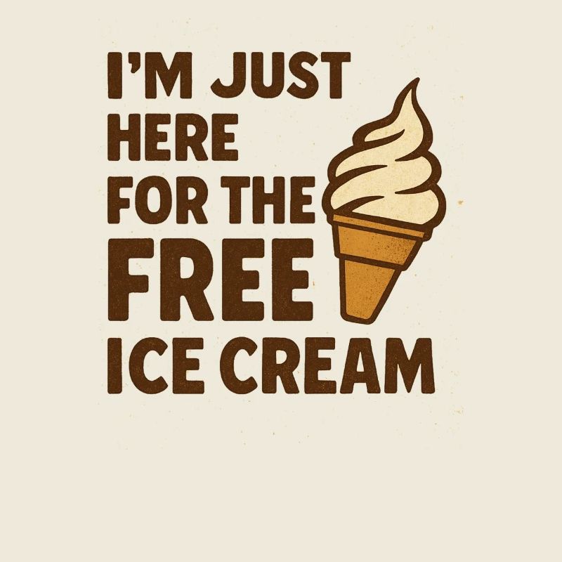 Je suis juste là pour une glace gratuite