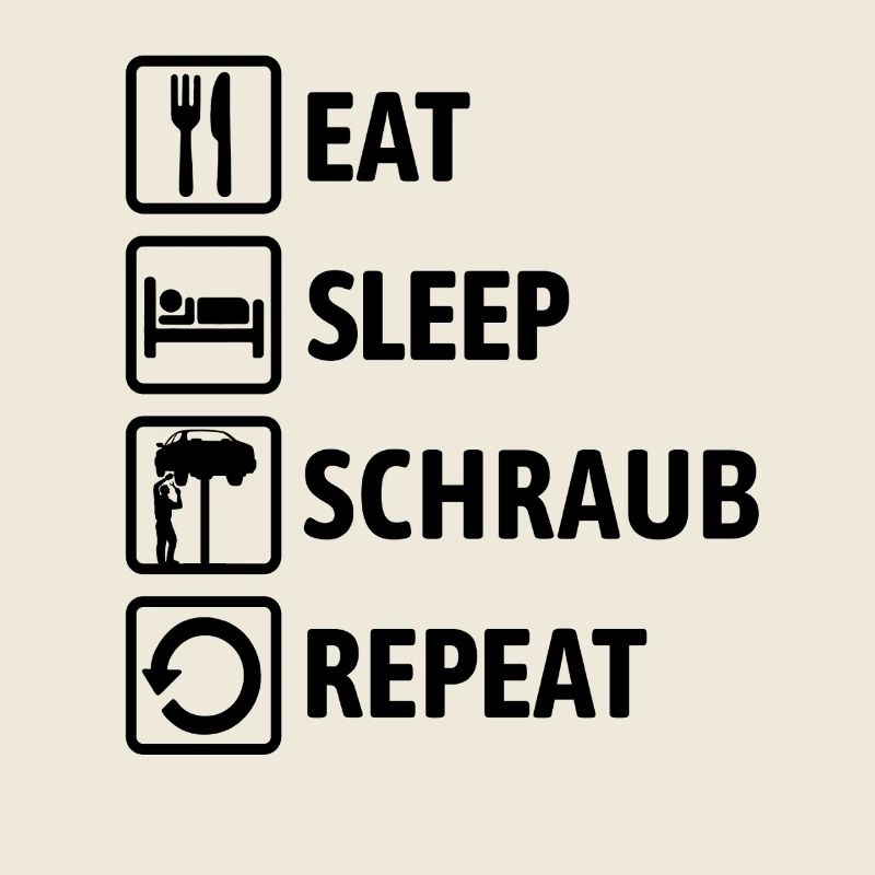 Eat Sleep Schraub Repeat - Schrauber Mechaniker