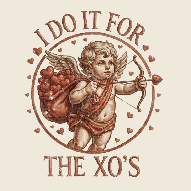 I Do It For The XOs Cupid