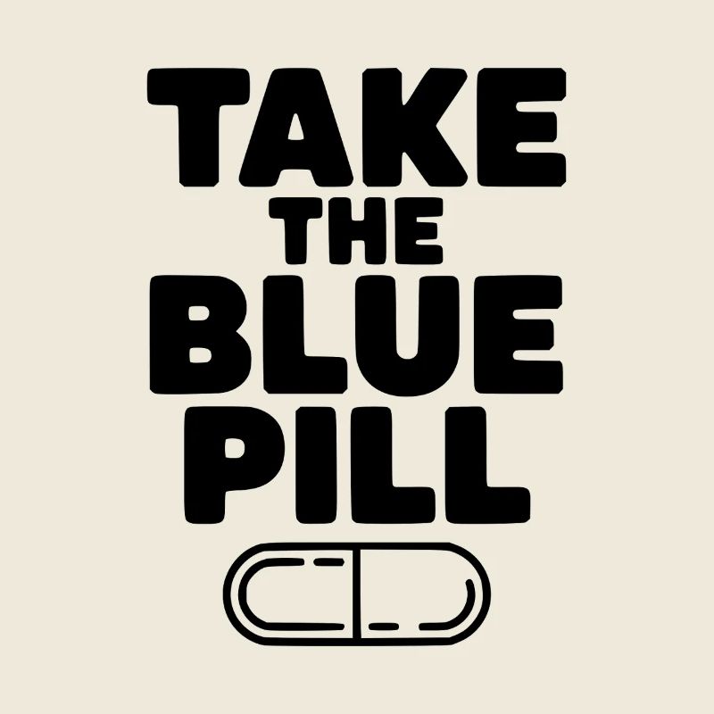 Prends la pilule bleue