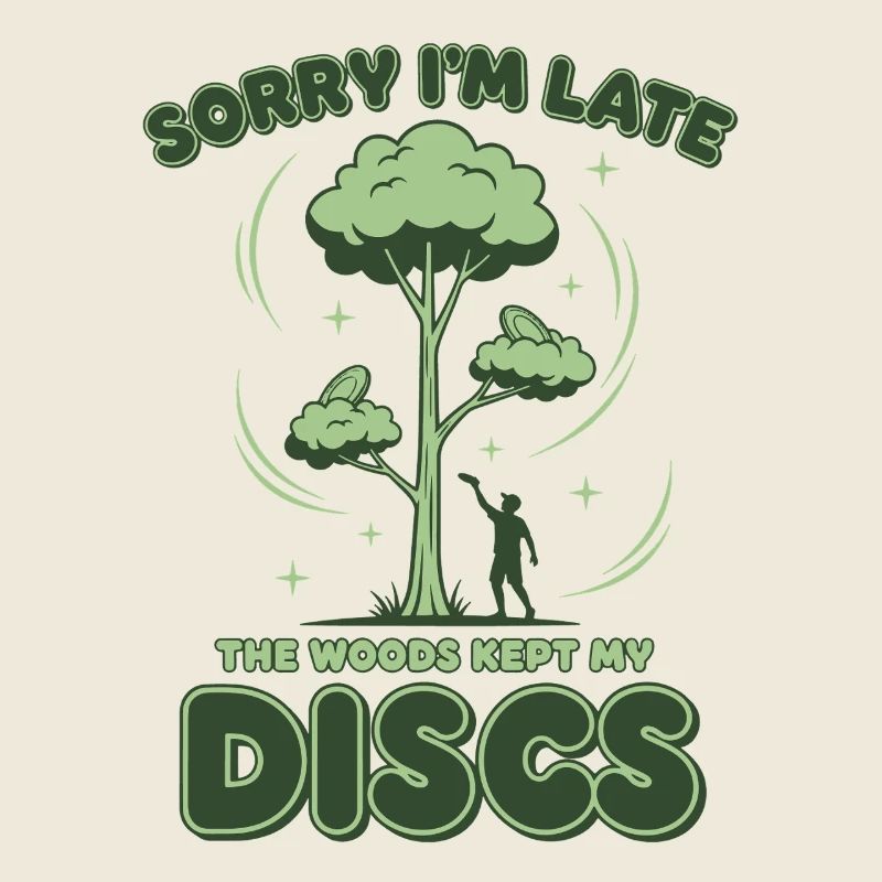 Disc Golf Entschuldigung, dass ich zu spät bin. Der Wald hat meine Scheiben behalten.