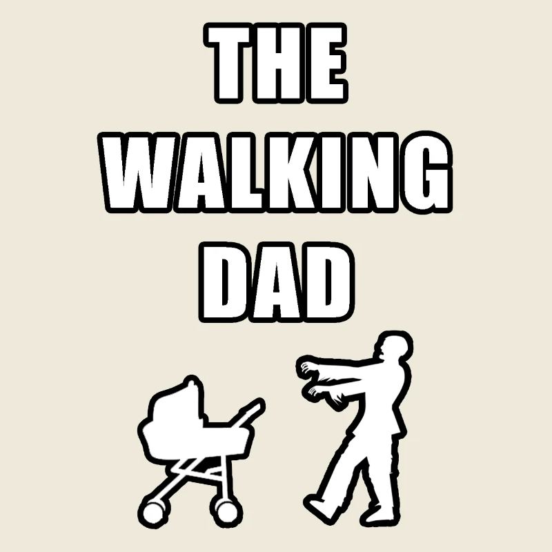 THE WALKING DAD DADDY SUPERDAD I LOVE DAD VATERTAG