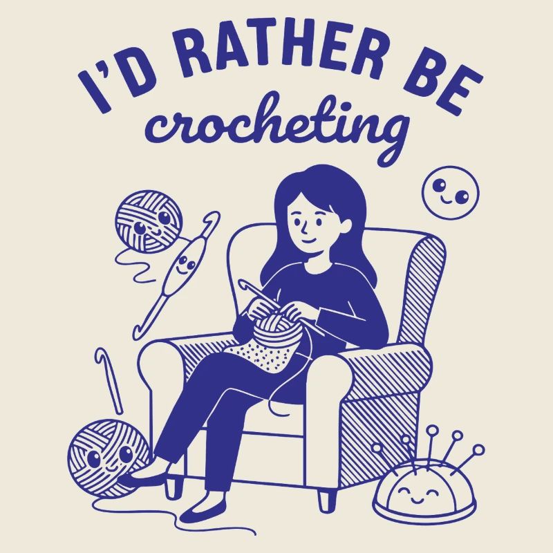 Id Rather Be Crocheting Crochet Lover Knitting