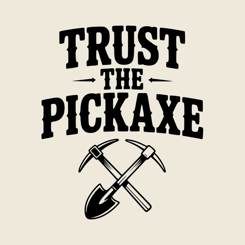 Faites confiance à la pioche