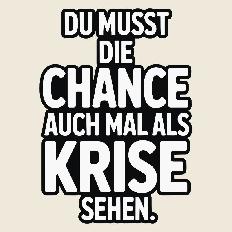 Chance als Krise Spruch Design