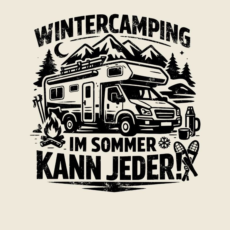 Winter Camping | Im Sommer kann jeder | Spruch