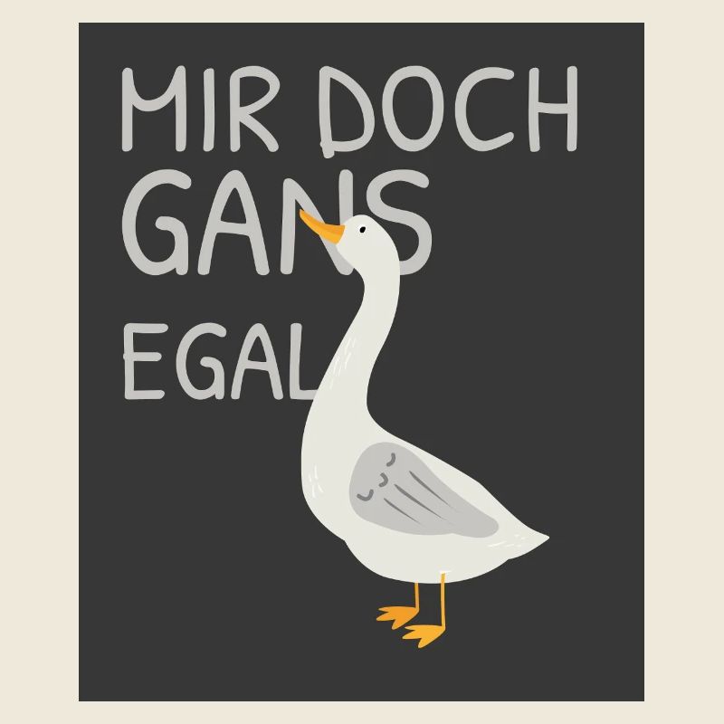 Mir doch gans egal – Lustige Gans